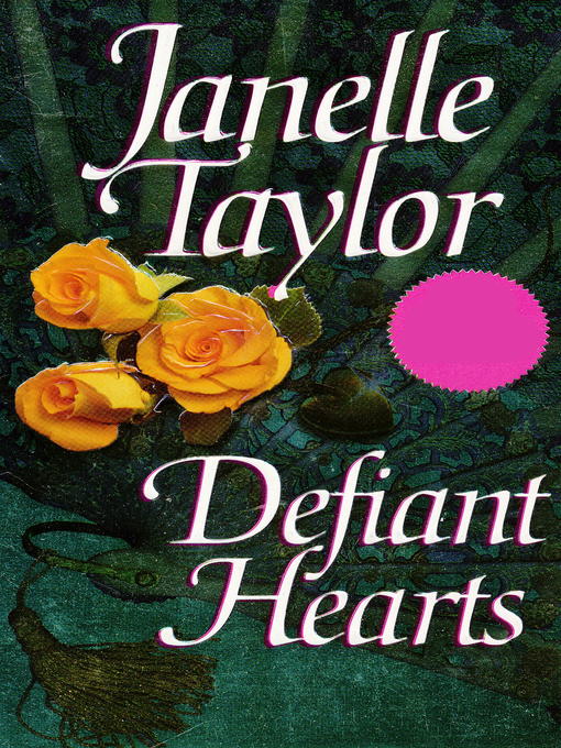 Title details for Defiant Hearts by Janelle Taylor - Available